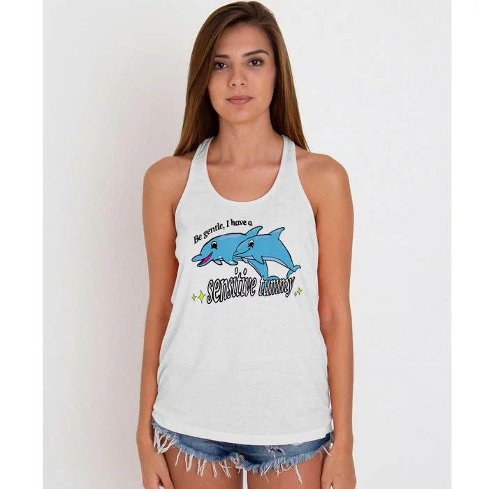 Dolphin Be Gentle I Have A Sensitive Tummy Funny Dolphin Women's Knotted Racerback Tank