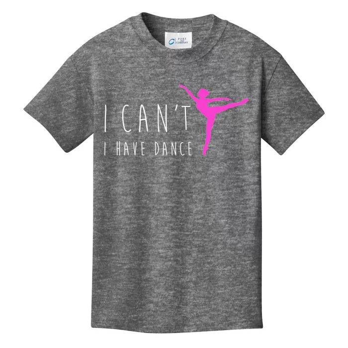 Dancer Ballet Gift CanT I Have Dance Dancing Kids T-Shirt