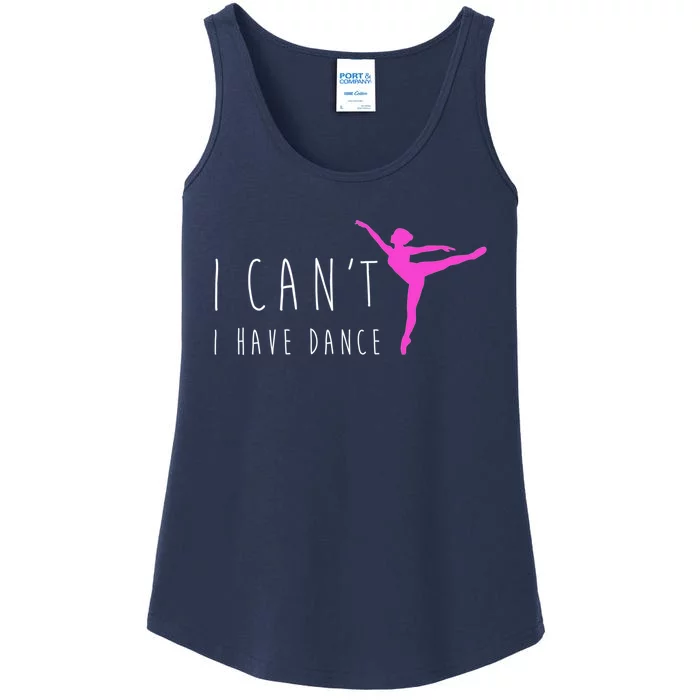 Dancer Ballet Gift CanT I Have Dance Dancing Ladies Essential Tank