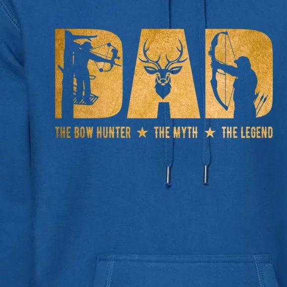 Dad Bow Hunter Gift The Hunting Legend Deer The Myth Cute Gift Premium Hoodie