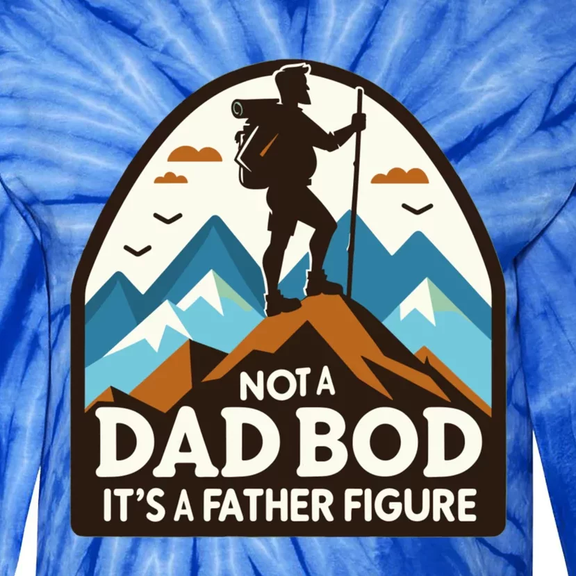 Dad Bod Hiking Father Figure Dad Bod Father Figure Gift Tie-Dye Long Sleeve Shirt