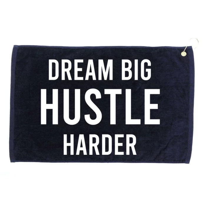 Dream Big  Hustle Harder Grommeted Golf Towel