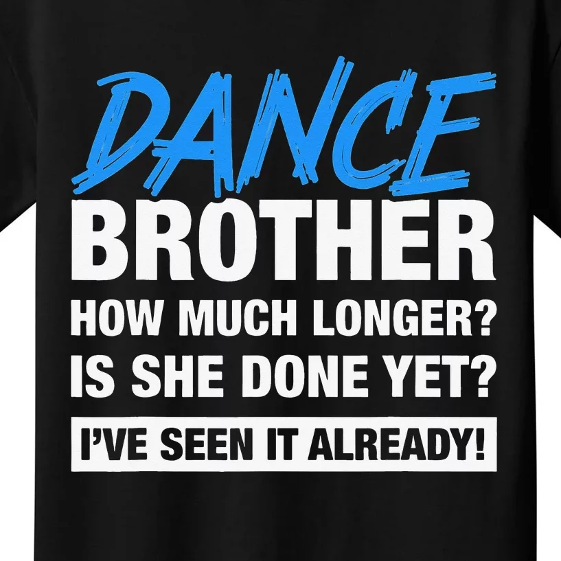 Dance Brother How Much Longer Dancing Siblings Kids T-Shirt