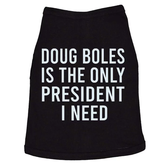 Doug Boles Is The Only President I Need Doggie Tank