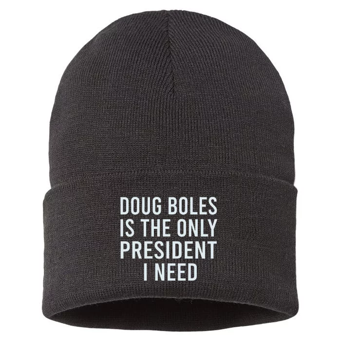 Doug Boles Is The Only President I Need Sustainable Knit Beanie