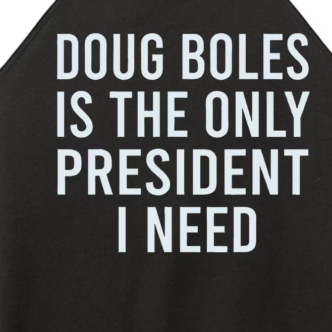 Doug Boles Is The Only President I Need Women’s Perfect Tri Rocker Tank