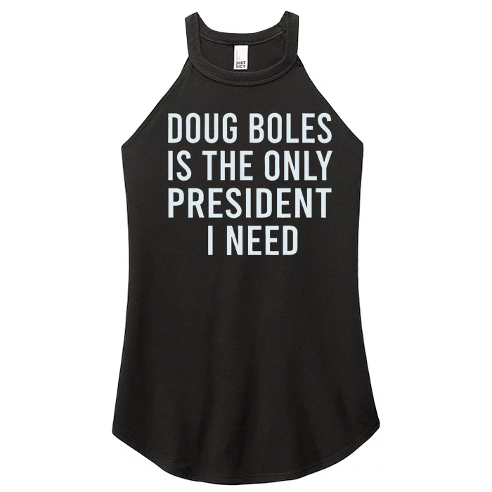 Doug Boles Is The Only President I Need Women’s Perfect Tri Rocker Tank