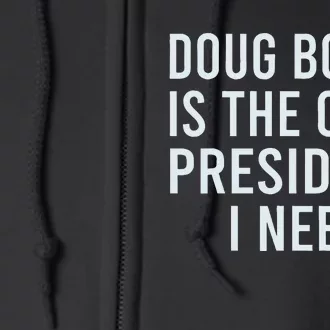 Doug Boles Is The Only President I Need Full Zip Hoodie