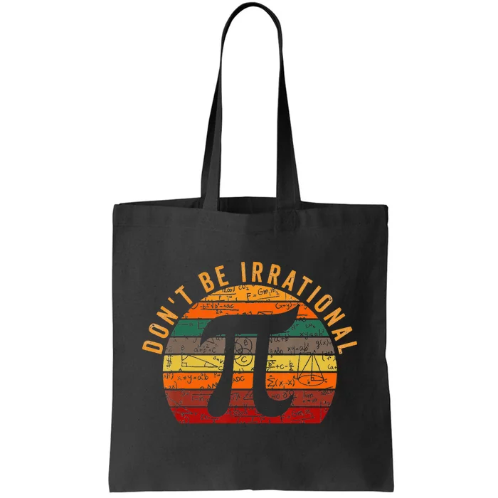 Don't Be Irrational Symbol Pi Day Joke Math Teacher Tote Bag