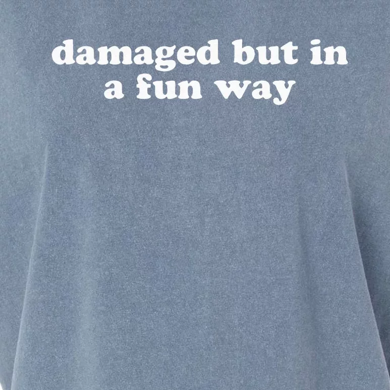 Damaged But In A Fun Way Funny Gag Gift Garment-Dyed Women's Muscle Tee