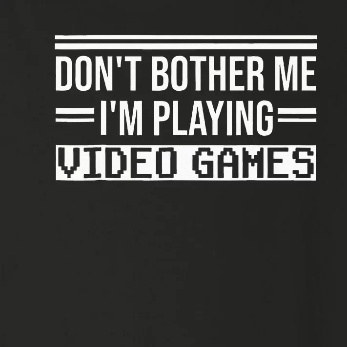 Dont Bother Im Playing Video Games Boy Funny Gamer Toddler Long Sleeve Shirt