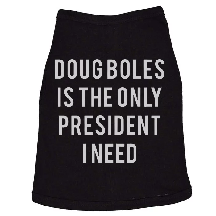 Doug Boles Is The Only President I Need Doggie Tank