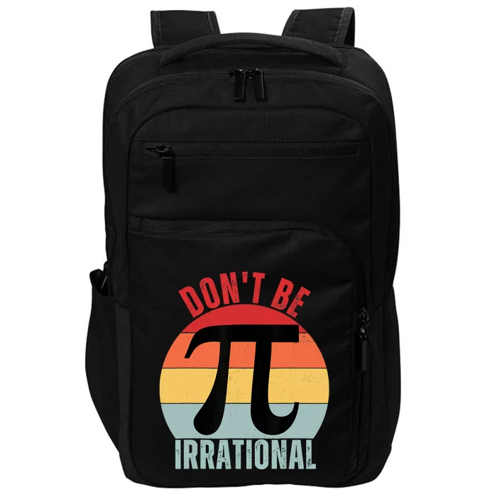 Don't Be Irrational Retro Vintage Symbol Pi Day Math Teacher Impact Tech Backpack