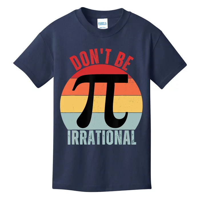 Don't Be Irrational Retro Vintage Symbol Pi Day Math Teacher Kids T-Shirt