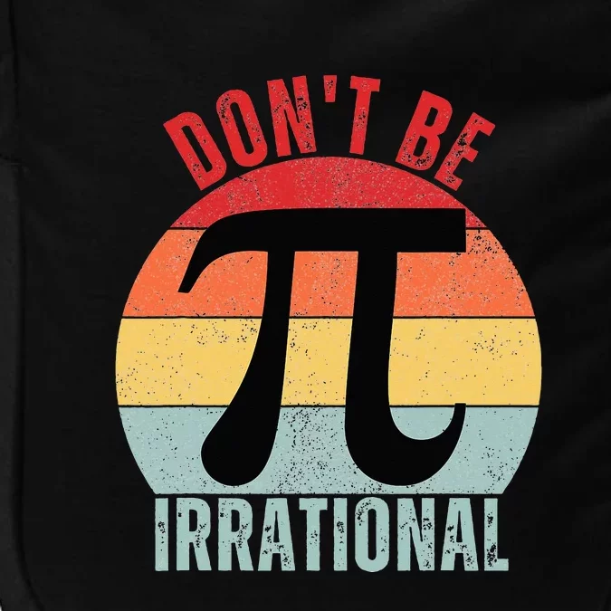 Don't Be Irrational Retro Symbol Pi Day Impact Tech Backpack