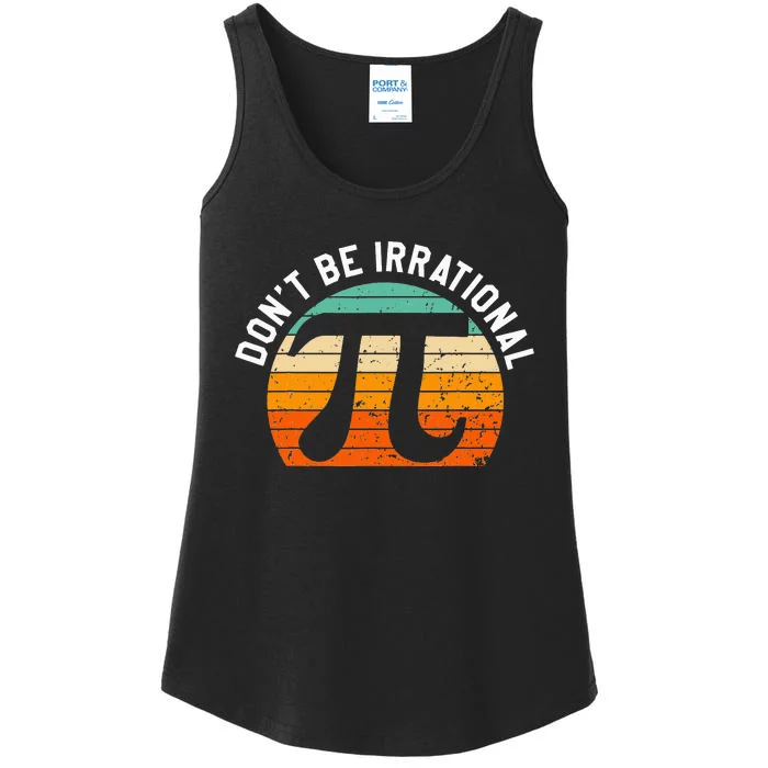 Don't Be Irrational Symbol Pi Day Joke Math Teacher Funny Ladies Essential Tank