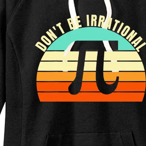 Don't Be Irrational, Symbol Pi Day Math, Happy Pi Irrational Women's Fleece Hoodie