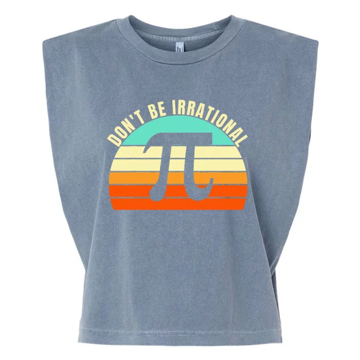 Don't Be Irrational, Symbol Pi Day Math, Happy Pi Irrational Garment-Dyed Women's Muscle Tee