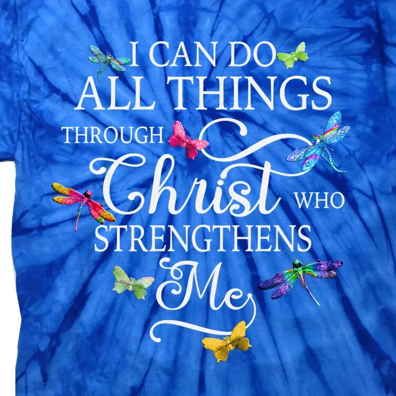 Dragonfly Butterfly I Can Do All Things Through Chrisgift Tie-Dye T-Shirt