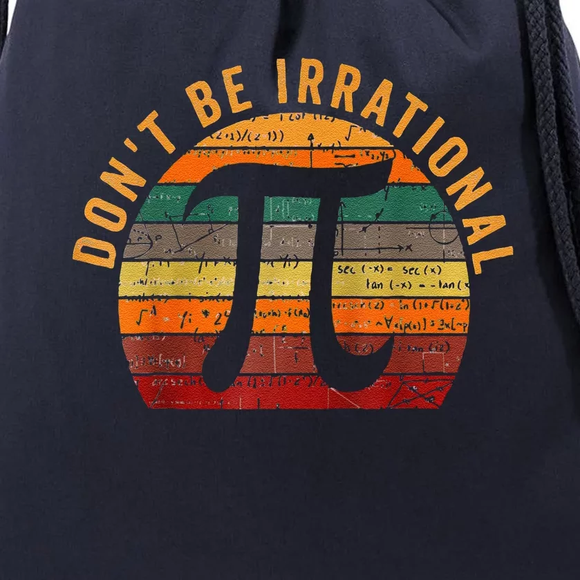 Don't Be Irrational Retro Symbol Pi Day Math Teacher Drawstring Bag