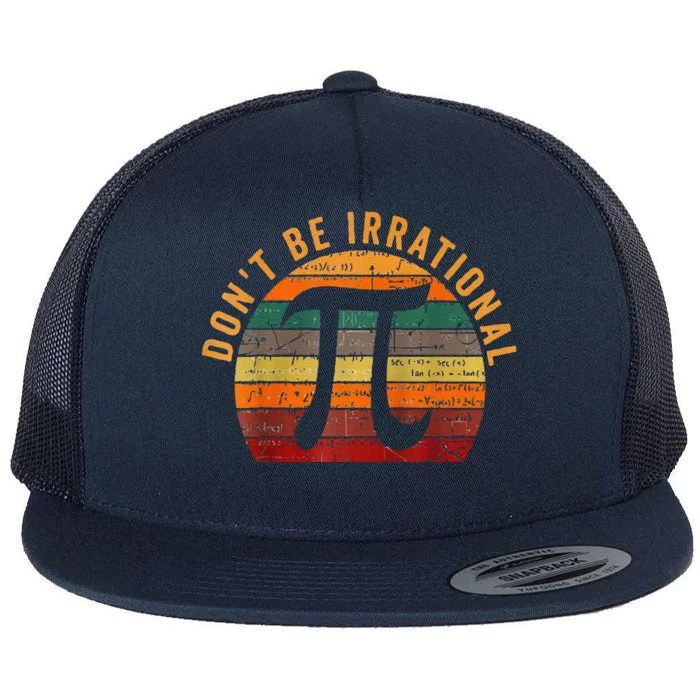 Don't Be Irrational Retro Symbol Pi Day Math Teacher Flat Bill Trucker Hat