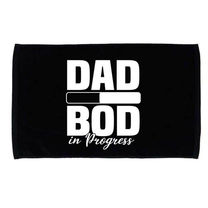 Dad Bod In Progress Loading Father Figure Fathers Day Microfiber Hand Towel