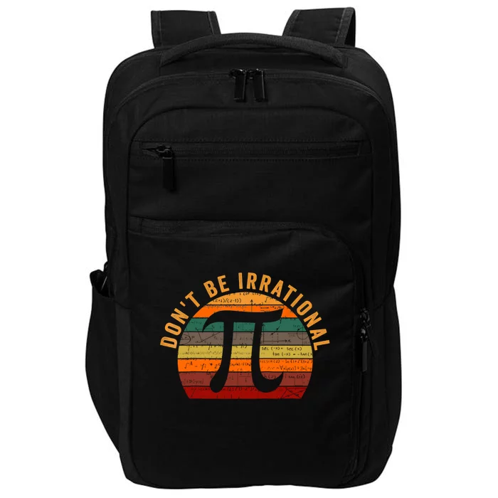 Don't Be Irrational Retro Vintage Symbol Gift Pi Day Math Teacher Gift Impact Tech Backpack