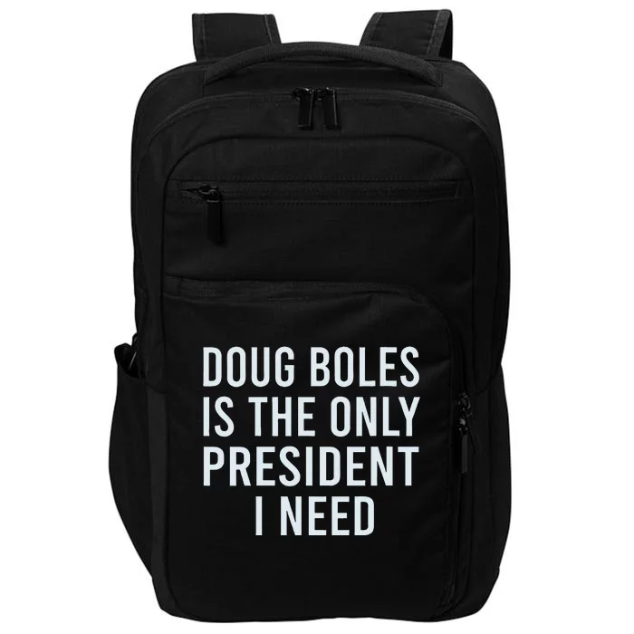 Doug Boles Is The Only President I Need Impact Tech Backpack