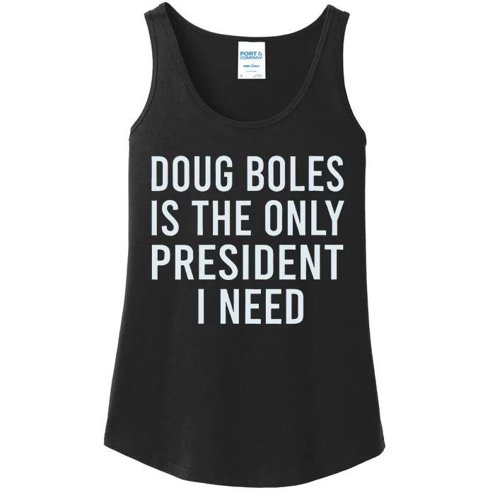 Doug Boles Is The Only President I Need Ladies Essential Tank