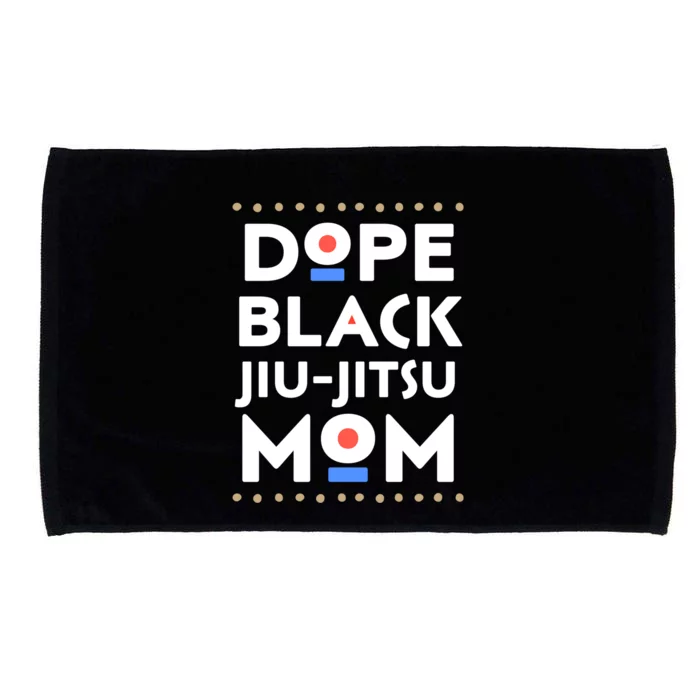 Dope Black Jiugiftjitsu Mom African Melanin Martial Arts Sports Funny Gift Microfiber Hand Towel