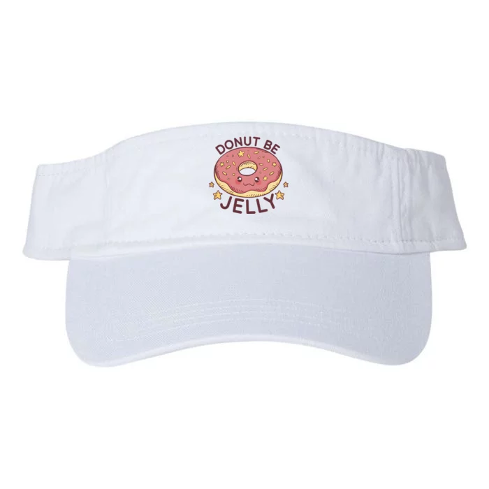 Donut Be Jelly Cute Funny Valucap Bio-Washed Visor