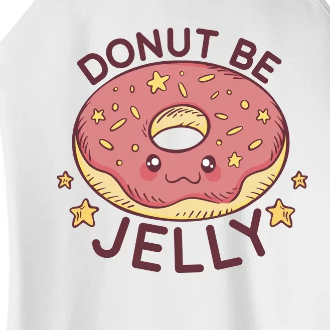 Donut Be Jelly Cute Funny Women’s Perfect Tri Rocker Tank