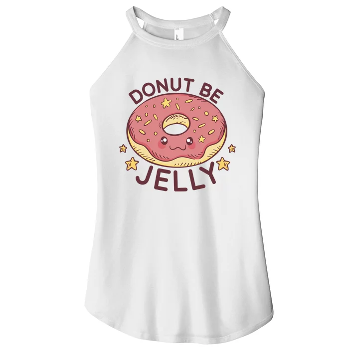 Donut Be Jelly Cute Funny Women’s Perfect Tri Rocker Tank