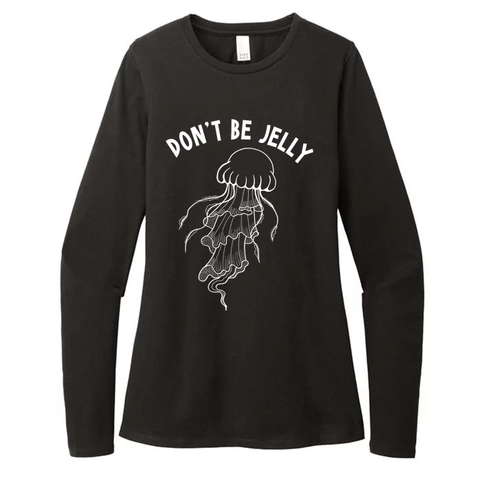 Dont Be Jelly Funny Humor Womens CVC Long Sleeve Shirt