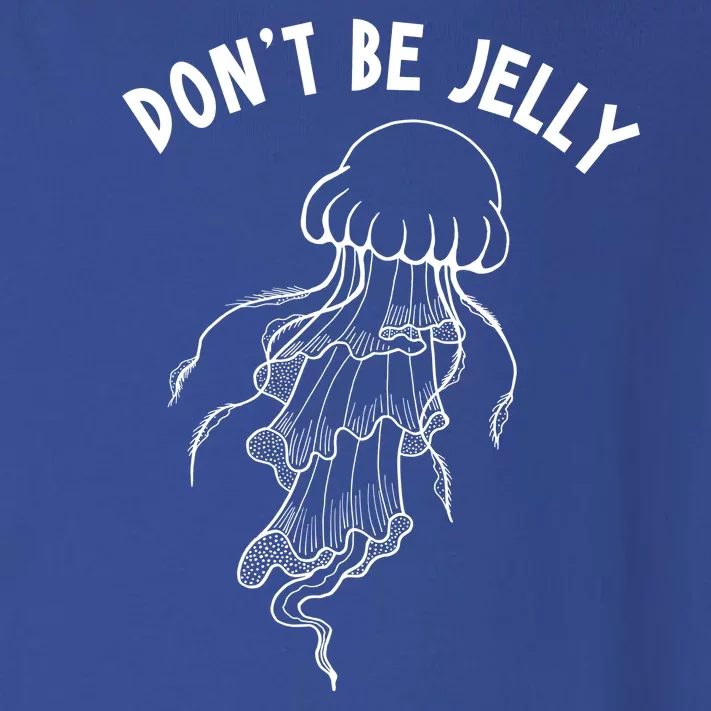 Dont Be Jelly Funny Humor Toddler Long Sleeve Shirt