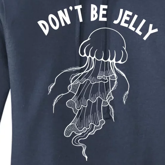 Dont Be Jelly Funny Humor Women's Pullover Hoodie