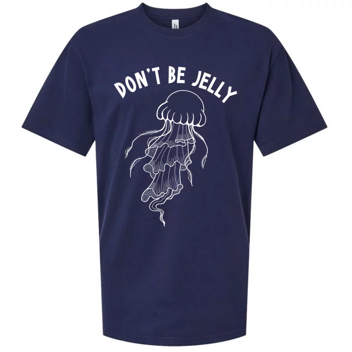 Dont Be Jelly Funny Humor Sueded Cloud Jersey T-Shirt