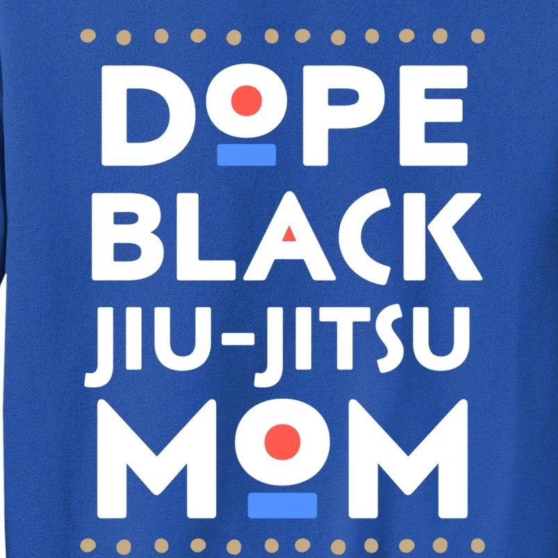 Dope Black Jiugreat Giftjitsu Mom African Melanin Martial Arts Sports Gift Sweatshirt