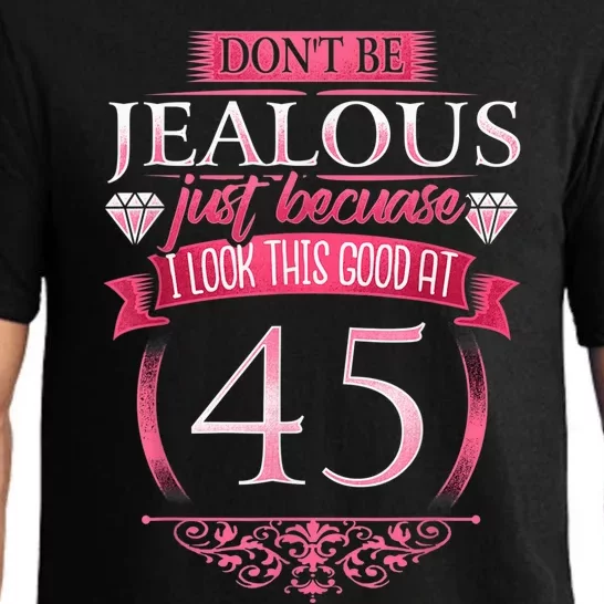 Don't Be Jealous 45, Wo 45th Birthday Pajama Set