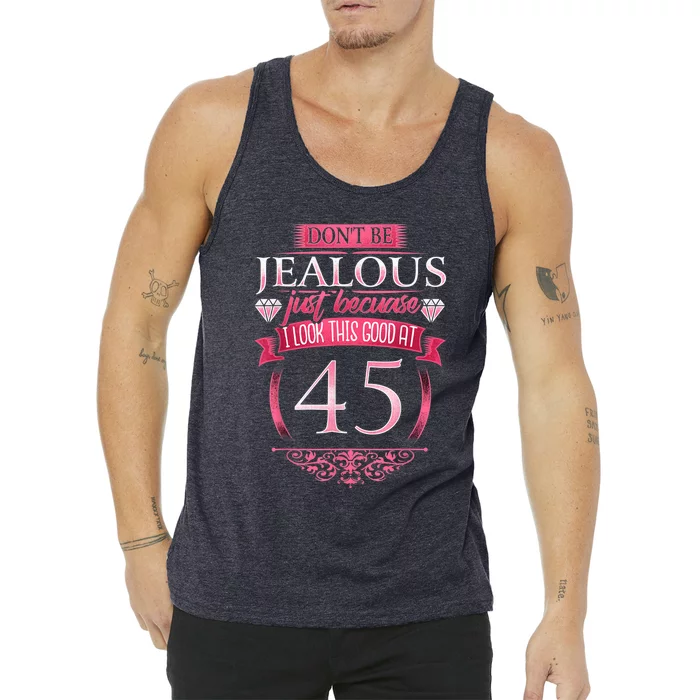 Don't Be Jealous 45, Wo 45th Birthday Tank Top