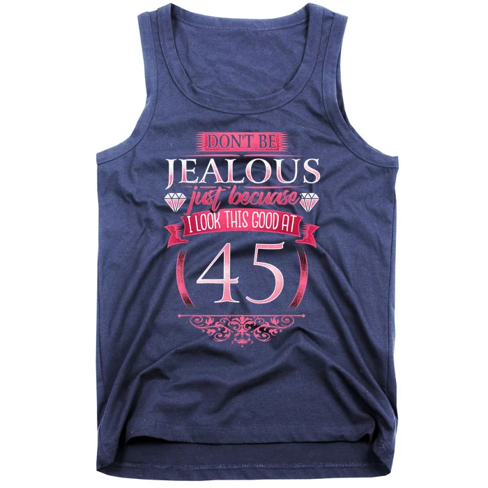 Don't Be Jealous 45, Wo 45th Birthday Tank Top