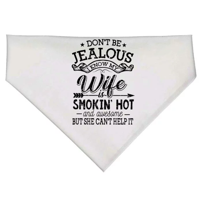 Don't Be Jealous I Know My Wife Is Smokin Hot And Awesome Gift USA-Made Doggie Bandana