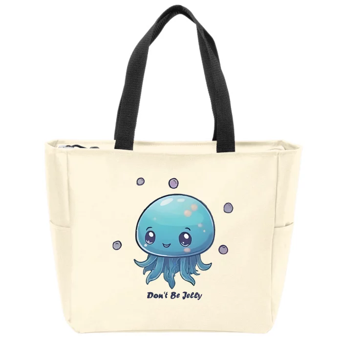 Don’T Be Jelly Zip Tote Bag