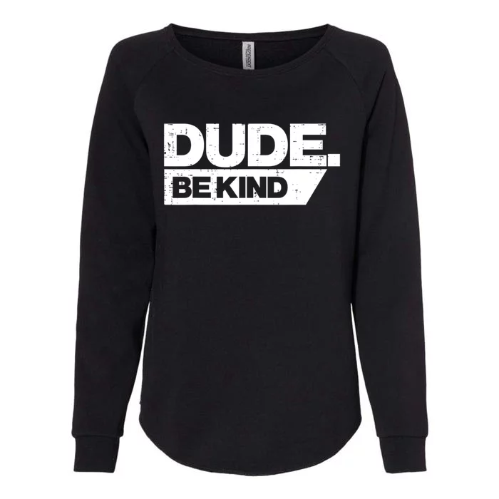 Dude Be Kind Unity Day Orange Anti Bullying Gift Womens California Wash Sweatshirt