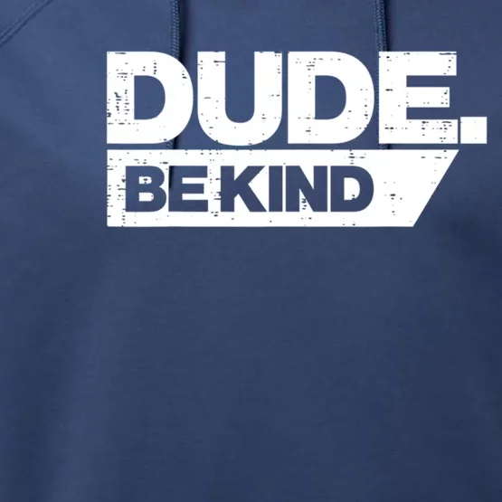 Dude Be Kind Unity Day Orange Anti Bullying Gift Performance Fleece Hoodie