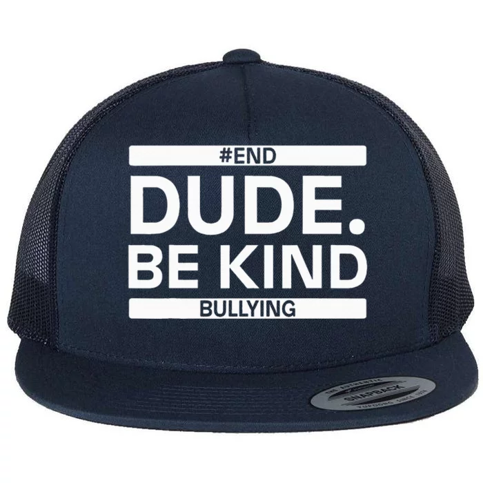 Dude Be KindOrange Unity Day antibullying unity day Flat Bill Trucker Hat