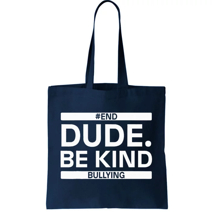 Dude Be KindOrange Unity Day antibullying unity day Tote Bag