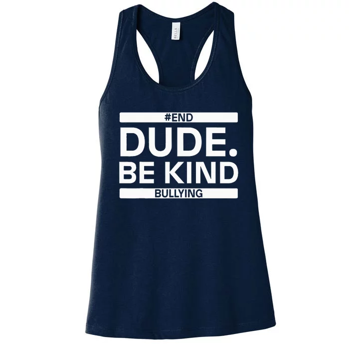 Dude Be KindOrange Unity Day antibullying unity day Women's Racerback Tank