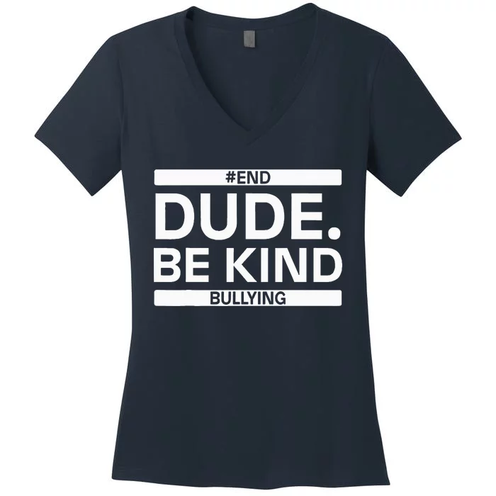 Dude Be KindOrange Unity Day antibullying unity day Women's V-Neck T-Shirt