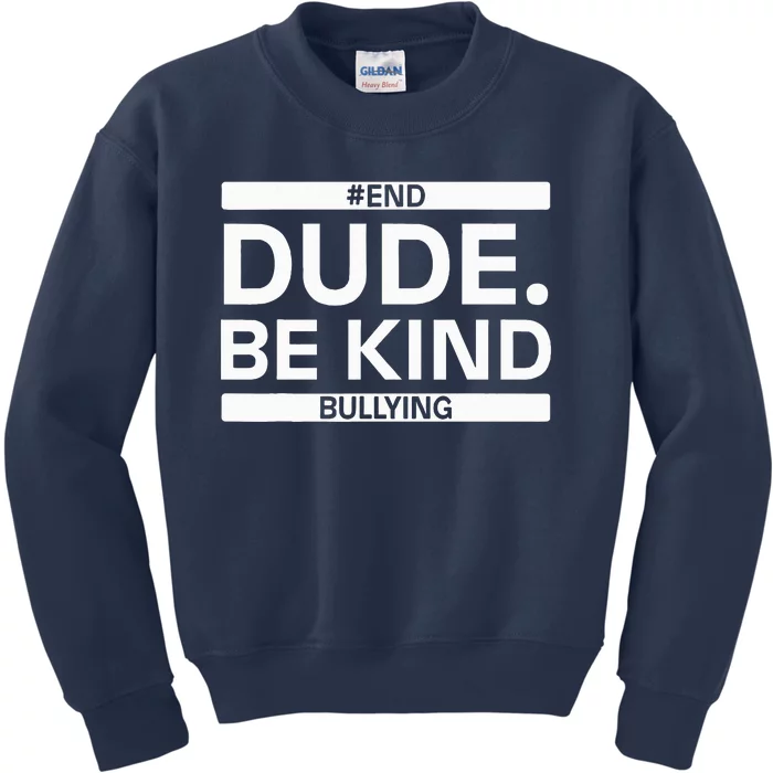 Dude Be KindOrange Unity Day antibullying unity day Kids Sweatshirt